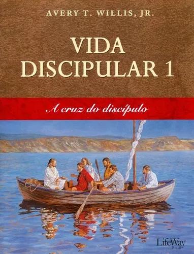 Livro Avery Willis - Vida Discipular 1 - A Cruz Do