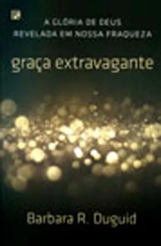 Livro Barbara Duguid - Graça Extravagante