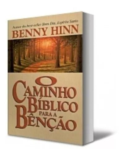 Livro Benny Hinn - Caminho Bíblico Para A Benção - Bolso