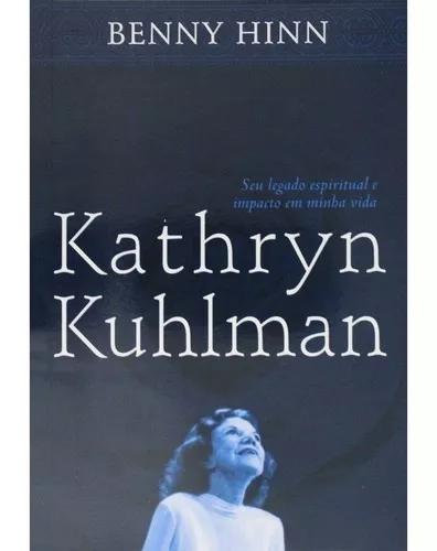 Livro Benny Hinn - Kathryn Kuhlman