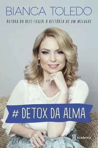 Livro Bianca Toledo - Detox Da Alma