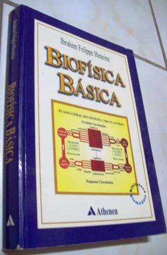 Livro: Biofísica Básica - Ibrahim Felippe Heneine - 1999