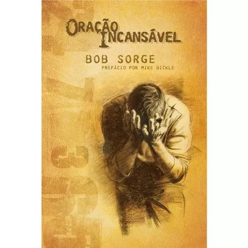 Livro Bob Sorge - Oração Incansável