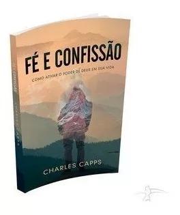 Livro Charles Capps - Fé E Confissão