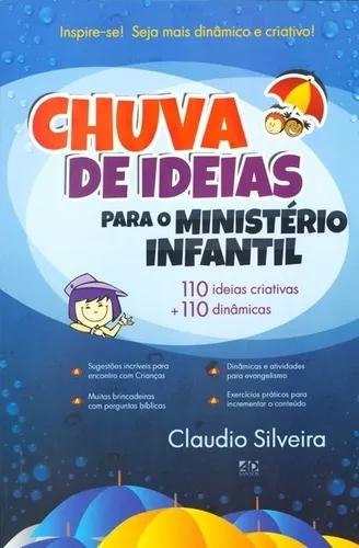 Livro Claudio Silveira - Chuva De Idéias Para Min.infantil