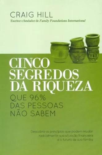 Livro Craig Hill - Cinco Segredos Da Riqueza