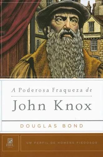 Livro D.bond - Um Perfil De Homens Piedosos - John Knox