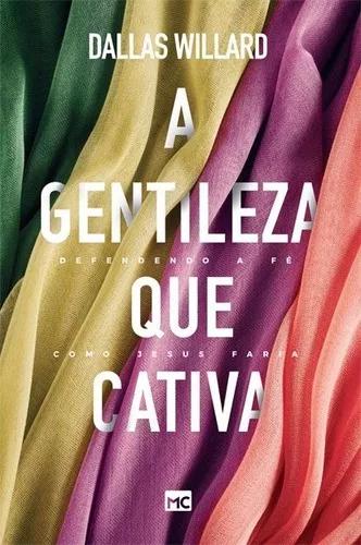 Livro Dallas Willard - A Gentileza Que Cativa