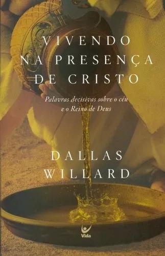Livro Dallas Willard - Vivendo Na Presença De Cristo