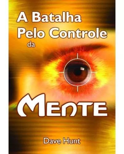 Livro Dave Hunt - A Batalha Pelo Controle Da Mente