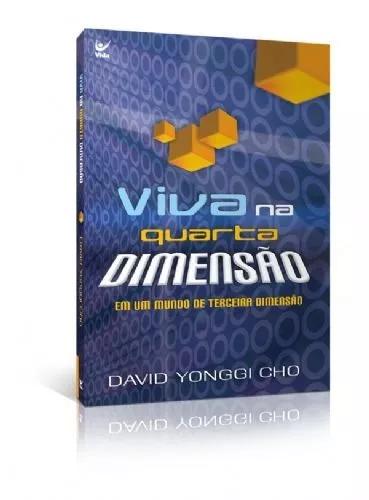 Livro David Yonggi Cho - Viva Na Quarta Dimensao
