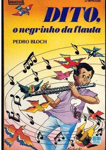 Livro Dito, O Negrinho Da Flauta - Pedro Bloch - 54 Paginas