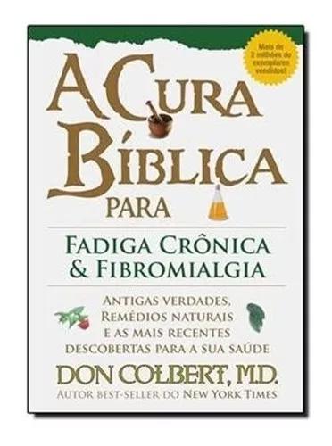 Livro Don Colbert - Cura Bíblica:fadiga E Fibromialgia