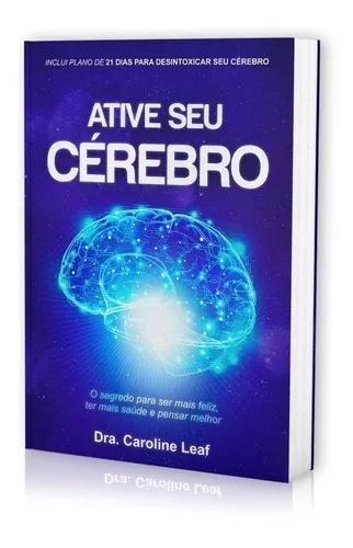 Livro Dra.caroline Leaf - Ative Seu Cerebro