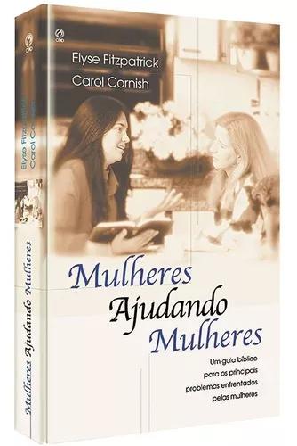 Livro Elyse Fitzpatrick - Mulheres Ajudando Mulheres