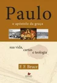 Livro F.f.bruce - Paulo - O Apóstolo Da Graça