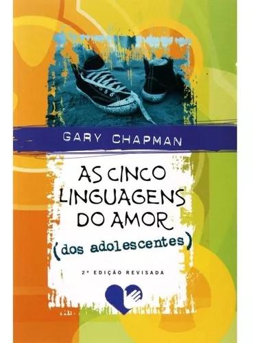 Livro Gary Chapman - 5 Linguagens Amor - Adolescentes