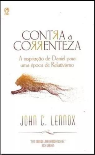 Livro J.lennox - Contra A Correnteza - Inspiração De