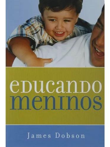 Livro James Dobson - Educando Meninos