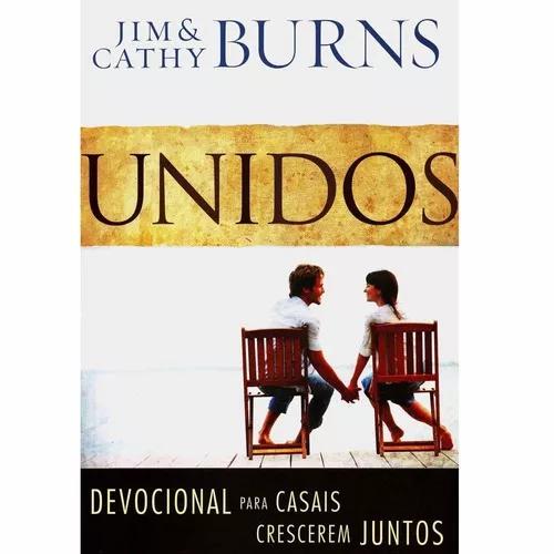 Livro Jim/cathy Burns - Unidos - Devocional Para Casais