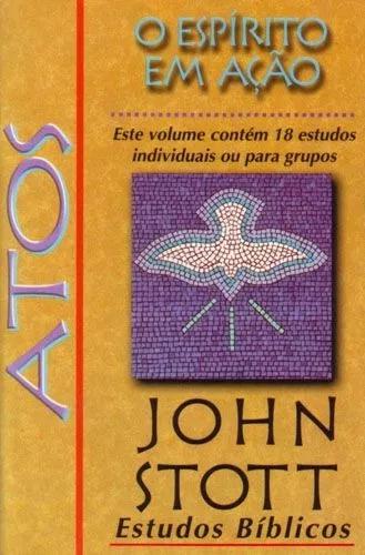 Livro John Stott - Atos - O Espírito