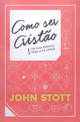 Livro John Stott - Como Ser Cristão