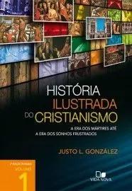 Livro Justo Gonzales - História Ilustrada Cristianismo 01