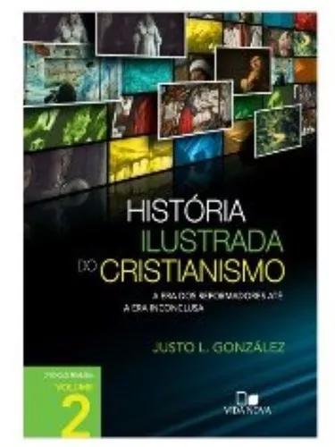 Livro Justo Gonzales - História Ilustrada Cristianismo 02