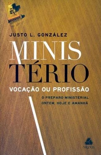 Livro Justo L.gonzalez - Ministério Vocação Ou Profissão