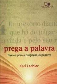 Livro Karl Lachler - Prega A Palavra
