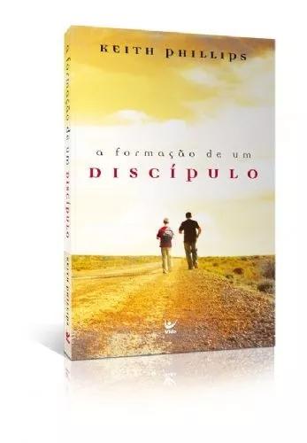 Livro Keith Philips - A Formação De Um Discípulo