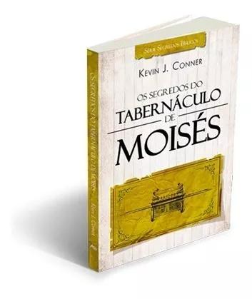 Livro Kevin Conner - Os Segredos Do Tabernáculo De Moisés