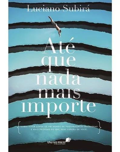 Livro Luciano Subirá - Até Que Nada Mais Importe