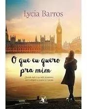 Livro Lycia Barros - O Que Eu Quero Pra Mim