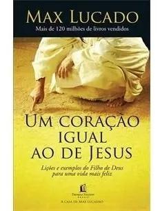 Livro Max Lucado - Um Coração Igual Ao De Jesus