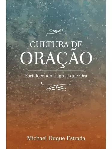 Livro Michael Duque Estrada - Cultura De Oração