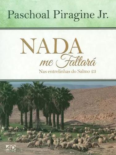 Livro Paschoal Piragine Jr - Nada Me Faltará - Salmo 23