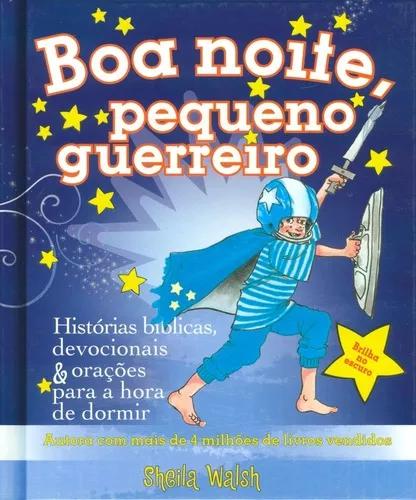 Livro Sheila Walsh - Boa Noite Pequeno Guerreiro - Devociona