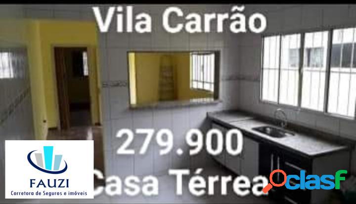 Vila Carrão 279.900 Térrea - Excelente Local
