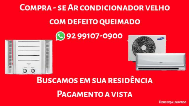 Compra - se Ar condicionador velho queimado com defeito