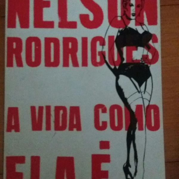 Nelson Rodrigues- A vida como ela é...