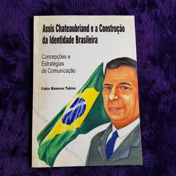 assis chateubriand e a construção da identidade brasileira