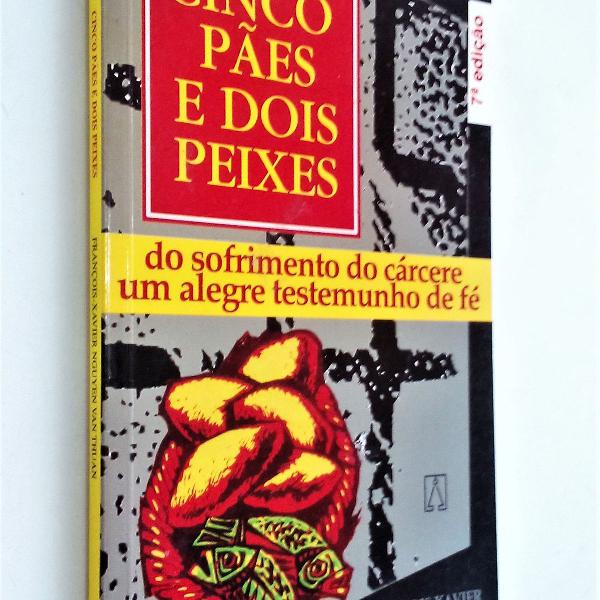 cinco pães e dois peixes - 7ª edição françois xavier