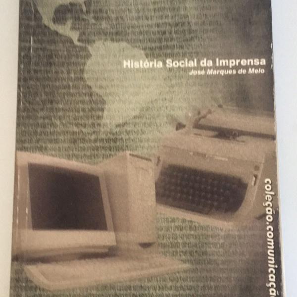 história social da imprensa, de josé marques de Melo