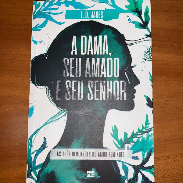 livro a dama, seu amado e seu senhor de t.d.jakes