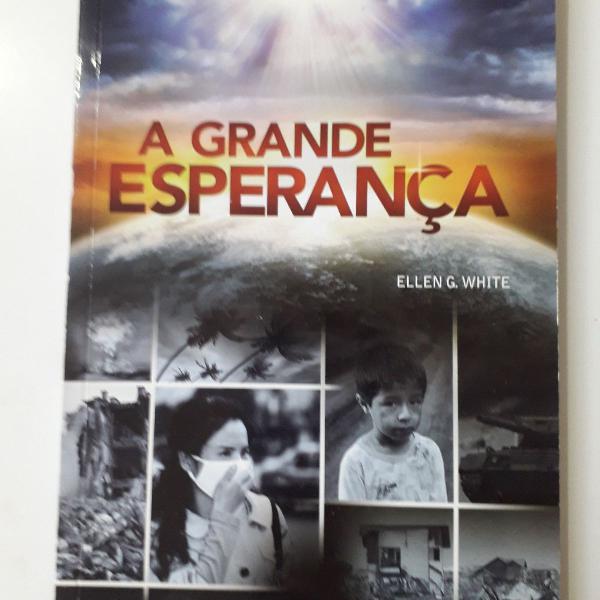 livro a grande esperança - ellen g. white