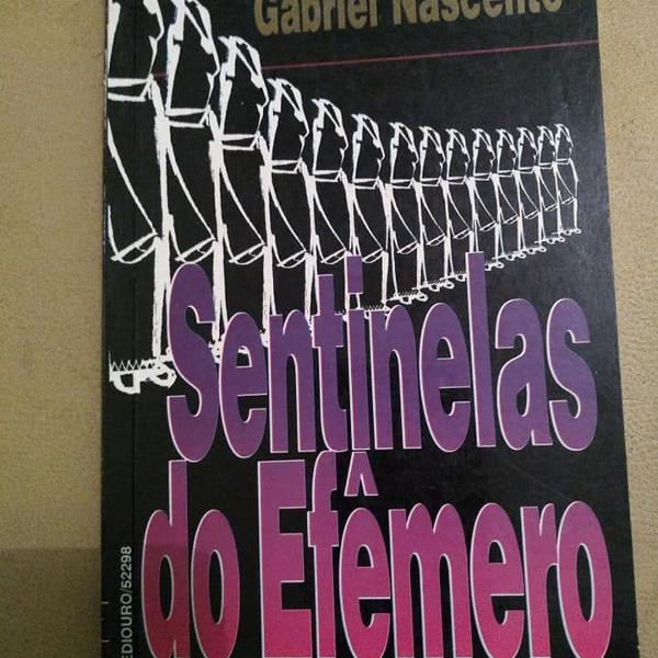 sentinelas do efêmero - gabriel nascente - 1992 - ediouro