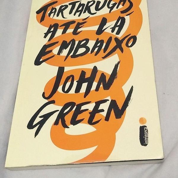 tartarugas até lá embaixo- john green