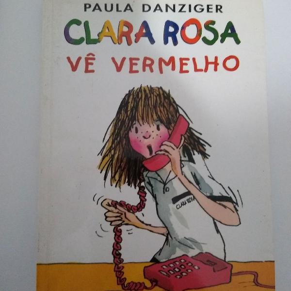 Clara Rosa Vê Vermelho - Paula Danziger