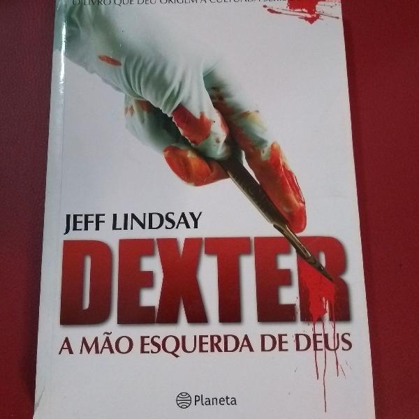 Dexter - A mão esquerda de Deus de Jeff Lindsay